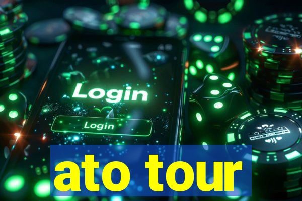 ato tour